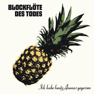 Ich habe heute Ananas gegessen