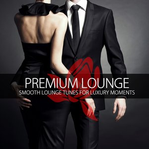 Premium Lounge (Smooth Lounge Tunes for Luxury Moments)