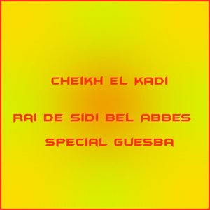 Rai de Sidi Bel Abbes (Special Guesba)