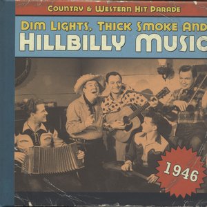 Dim Lights, Thick Smoke & Hillbilly Music 1946