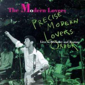 Precise Modern Lovers Order (Live In Berkeley And Boston)