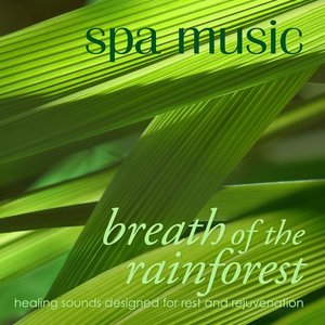 Spa Music: Breath of the Rainforest