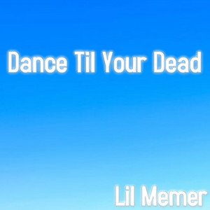 Dance Til Your Dead