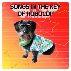 Songs In The Key Of Robocop