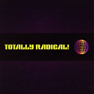 Totally Radical!