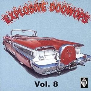 Explosive Doowops, Vol. 8