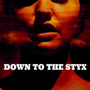 Down To The Styx