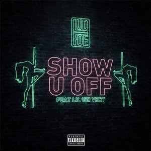 Show U Off (feat. Lil Uzi Vert) - Single