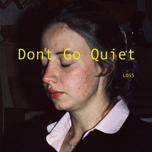 Don't Go Quiet - Single