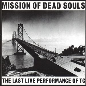 Avatar de Throbbing Gristle - CD - Mission of Dead Souls: the Last Live Performance ofTG