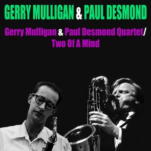 Gerry Mulligan & Paul Desmond Quartet (Two of a Mind)