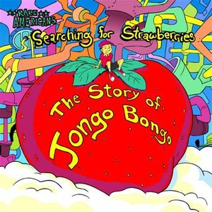 Searching for Strawberries: The Story of Jongo Bongo, Act 1