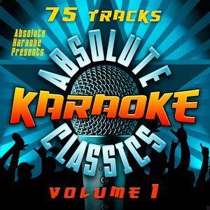 Absolute Karaoke Presents - Absolute Karaoke Classics Vol. 1