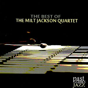 The Best of The Milt Jackson Quartet