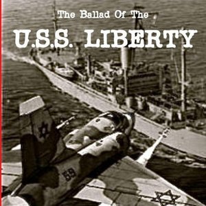 The Ballad of The U.S.S. Liberty