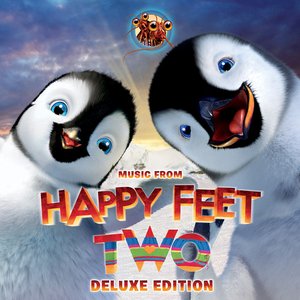 Happy Feet Two (Music from The Motion Picture) [Deluxe Edition]