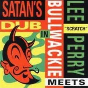 Meets Bullwackie in Satan's Dub