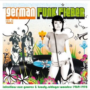 German Funk Fieber Vol. 2 - Infectious Rare Grooves & Krauty Schlager Wonders 1969-1978