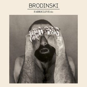 Fabriclive 60: Brodinski