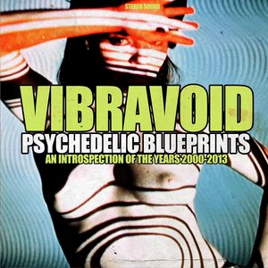 Psychedelic Blueprints (An Introspection of the Years 2000–2013)