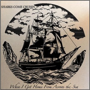 When I Get Home from Across the Sea