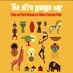 The Afro Lounge Bar (Ethnic and World Influences in Modern Electronic Music)
