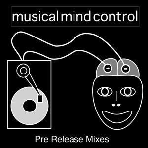 Imagen de 'Musical Mind Control (Pre-release Mixes)'