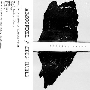 Absconded / Slug Hands