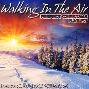 Walking In The Air: Perfect Christmas Playlist