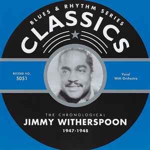 The Chronological Jimmy Witherspoon 1947-1948