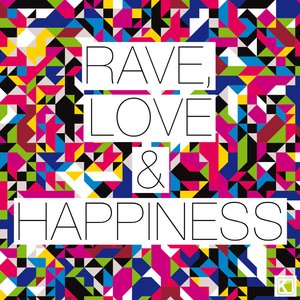 Rave, Love & Happiness (The Ultimate Summer of Rave)