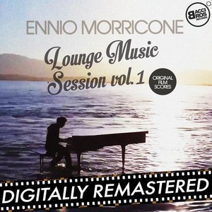 Ennio Morricone Lounge Music Session Vol. 1 (Original Film Scores)