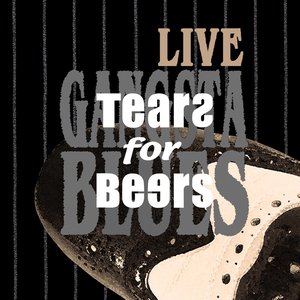 Image for 'TEARS FOR BEERS Gangsta Blues'