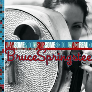 Play Some Pool - Skip Some School - Act Real Cool: A Global Pop Tribute to Bruce Springsteen