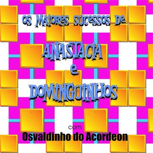 Os Maiores Sucessos de Anastácia e Dominguinhos