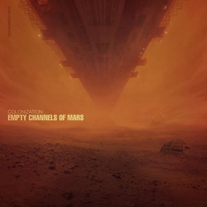 Colonization: Empty Channels of Mars