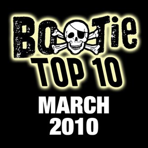 Bootie Top 10 – March 2010