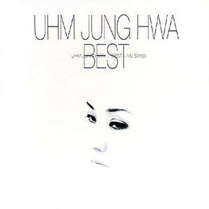 Uhm Jung Hwa Best... My Songs