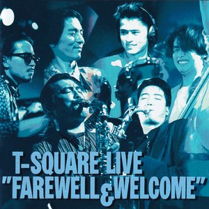 LIVE "FAREWELL & WELCOME"