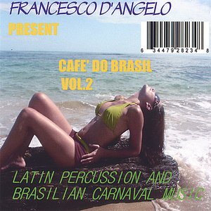 CAFE' DO BRASIL VOL.2 LATIN PERCUSSION AND BRASILIAN CARNAVAL MUSIC