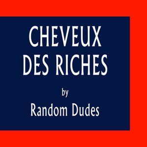 Cheveux des riches