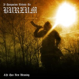 A Hungarian Tribute To Burzum: Life Has New Meaning