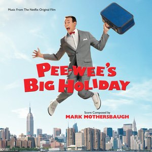 “Pee-wee's Big Holiday (Music From The Netflix Original Film)”的封面