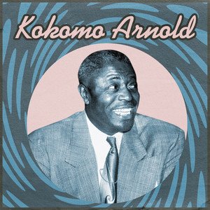 Presenting Kokomo Arnold