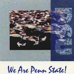 We Are Penn State!