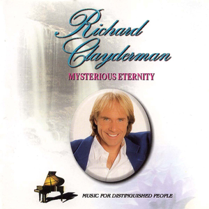 Richard Clayderman - mysterious eternity - Zortam Music