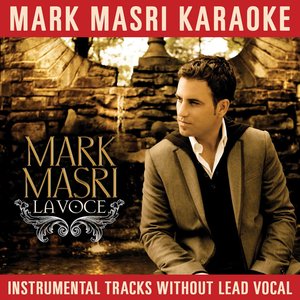 Mark Masri Karaoke - La Voce (Instrumental Tracks Without Lead Vocal)