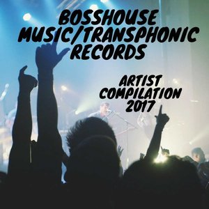 Bosshouse Music / Transphonic Records Artist Compilation 2017