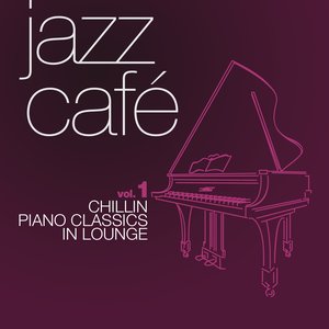 Jazz Café, Vol. 1 (Chillin Piano Classics in Lounge)