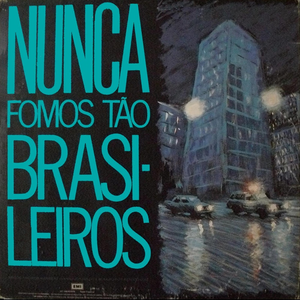 Nunca Fomos Tão Brasileiros cover